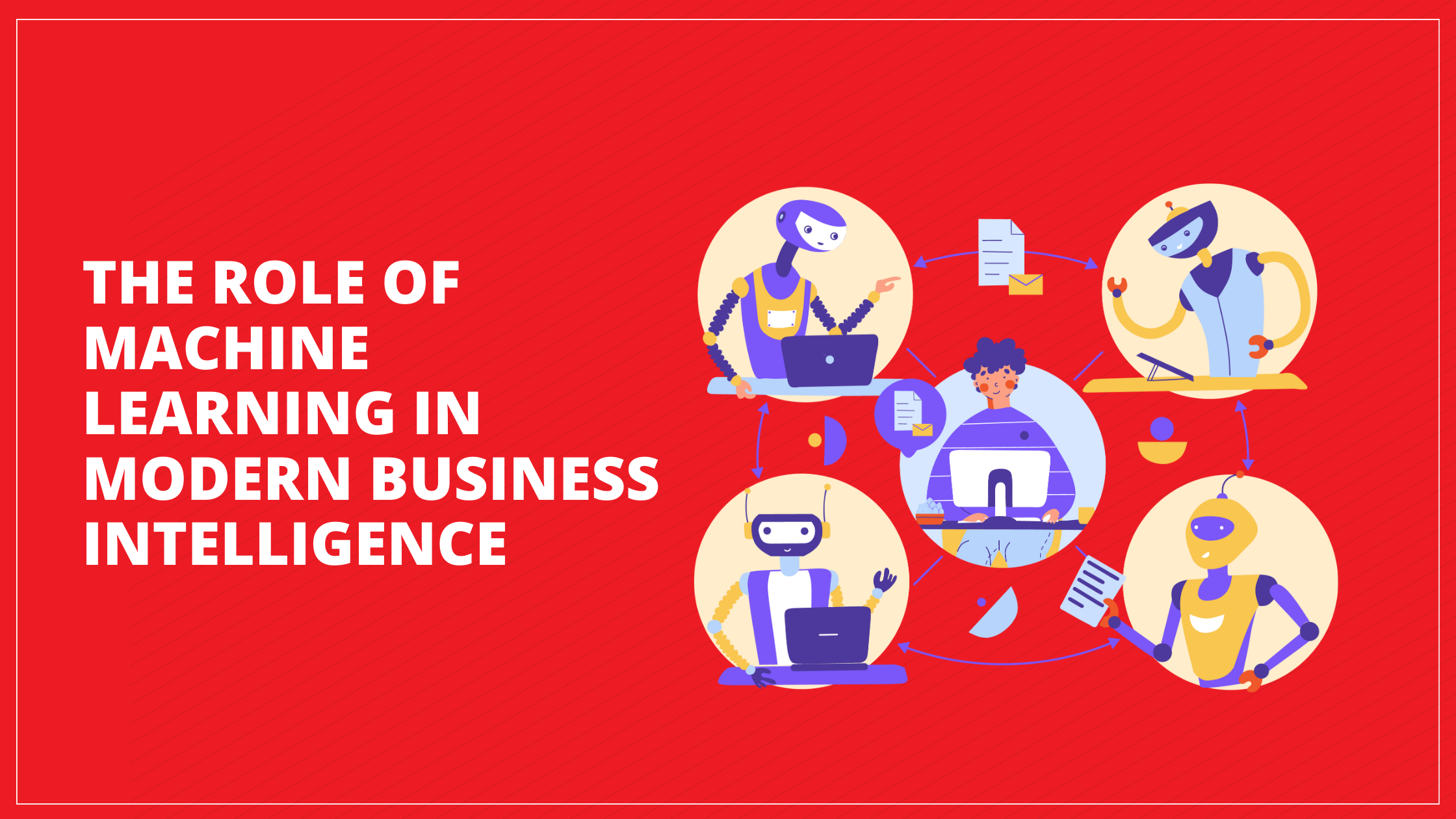 The Role of Machine Learning in Modern Business Intelligence